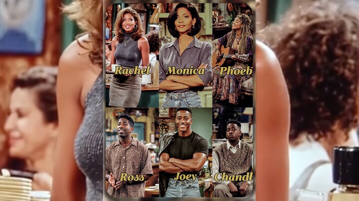 หาก Friends มีนักแสดงเป็นคนผิวดำทั้งหมด:
