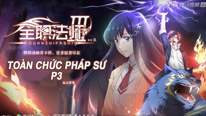 [Tập 12] (Hết Phần 3) | Toàn Chức Pháp Sư Mùa 3 (Quanzhi Fashi 3th Season) | [VIETSUB]