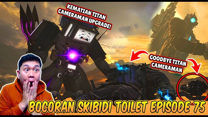 BOCORAN TERBARU & TANGGAL RILIS EPISODE 75 SKIBIDI TOILET! TERNYATA TITAN CAMERAMAN TIDAK SELAMAT!