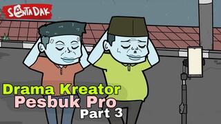 Drama Kreator Pesbuk Pro Part 3 (Animasi Sentadak)