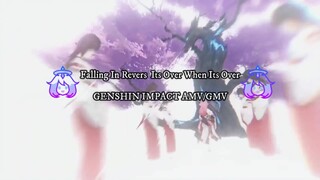 Genshin Impact AMV/GMV Falling In Reverse  Its Over When Its Over