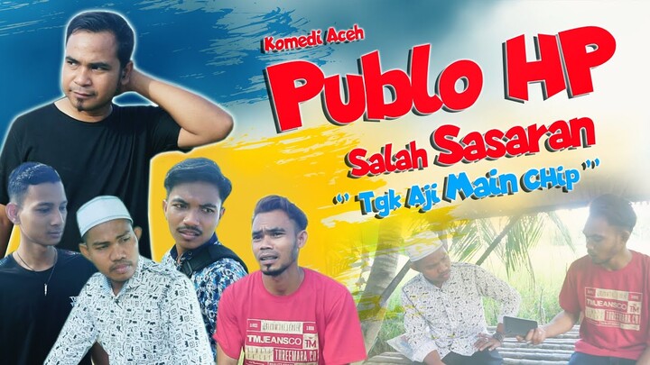 TGK AJI MAIN CHIP..🤣 '' ( PUBLO HP SALAH SASARAN )