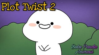 Plot Twist 2 || END || Bubu Panda Animasi