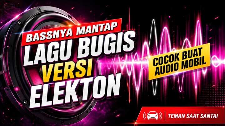 Lagu Bugis versi elekton bass mantap