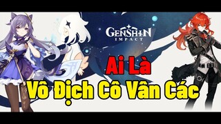 Trình Độ Lấn Lướt Hơn Cả Trung Quốc: Kết Quả Bất Ngờ Bá Chủ Cô Vân Các Kì 1 | Genshin Impact