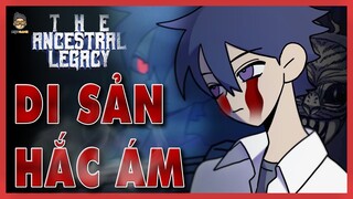 Cốt Truyện Game | The Ancestral Legacy - Về quê chơi ai ngờ được thừa kế Di Sản Hắc Ám | Mọt Game