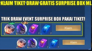 KLAIM TIKET DRAW GRATIS EVENT SURPRISE BOX ML 2024! TRIK DRAW EVENT SURPRISE BOX MLBB PAKAI TIKET