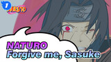 NATURO|【Super Epic】Itachi Uchiha：“Forgive me, Sasuke, this is the last time."_1