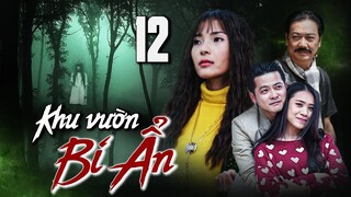 KHU VƯỜN BÍ ẨN - TẬP 12 | THÚY DIỄM, HOÀNG ANH | PHIM BỘ TÂM LÝ XÃ HỘI MỚI HAY NHẤT 2023