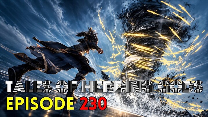 Tales Of Herding Gods Episode 230 | TOHG 230