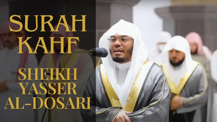 Surah Kahf (The Cave) - سورة الكهف - Sheikh Yasser al-Dosari