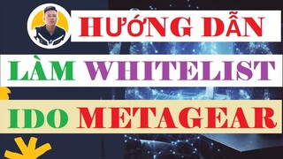 Hướng Dẫn Làm Whitelist Dự Án Game MetaGear | Săn IDO Kèo Game MetaGear | Cơ Hội X100 Siêu Tiềm Năng