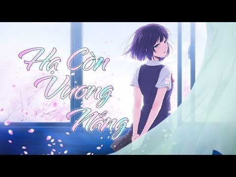 | AMV | Hạ Còn Vương Nắng