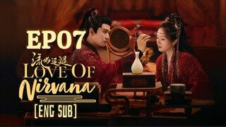 🇨🇳EP07 Love Of Nirvana