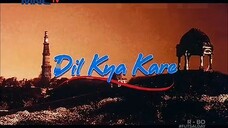 Dil Kya Kare Dubbing Indonesia