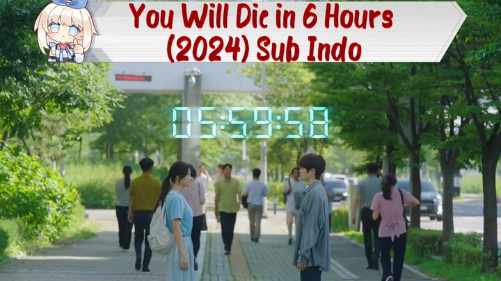 You Will Die in 6 Hours (2024) Sub Indo