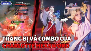 "TRANG BỊ VÀ COMBO CỦA CHARLOTTE HEXSWORD ĐI TOP TỐI ƯU NHẤT" Ulti Tốc Biến Đánh Với Cực Cơ Động