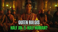 QUEEN BILQIS HALF-JINN OR HUMAN COMPLETE QURANIC STORY لترجمة العربية