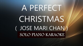 A PERFECT CHRISTMAS ( JOSE MARI CHAN ) PH KARAOKE PIANO by REQUEST (COVER_CY)
