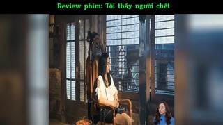 Rv phim: Tôi thấy người chết#phim#reviewphim#phimhay