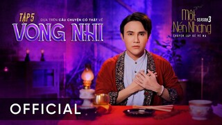 Tập 5 - VONG NHI ｜ Series Chuyện Ma MỘT NÉN NHANG Phần 3 ｜ HUỲNH LẬP [OFFICIAL]