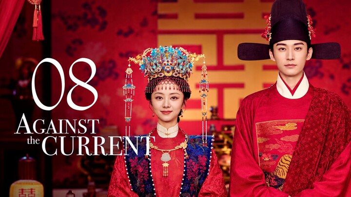 Against the Current - Episode 8 [Eng Sub]