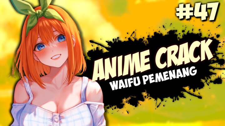 WAIFU INI MENANG - ANIME on CRACK INDONESIA (Eps#47)