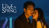 🇨🇳EP.21 FINALE | WLIS: Spring Lovers (2024)[EngSub]