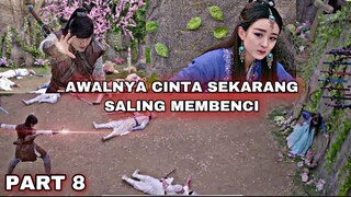 AWALNYA CINTA KINI SEKARANG SALING MEMBENCI - ALUR CERITA LEGEND OF ZU PART 8