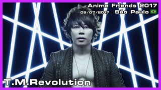 T.M.Revolution - Anime Friends 2017 - 09/07/2017