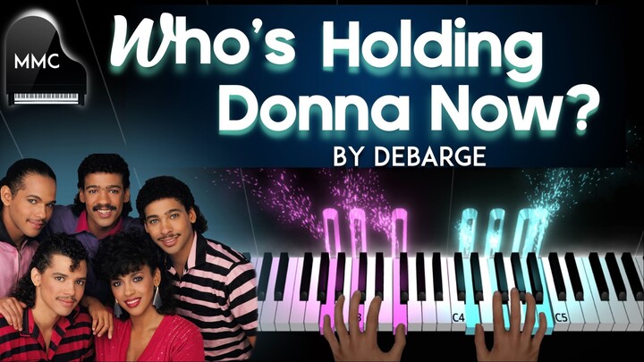 Who's Holding Donna Now by DeBarge piano cover /tutorial + sheet music & lyrics