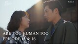 Are You Human Too Episode 15-16 (English Subtitles)