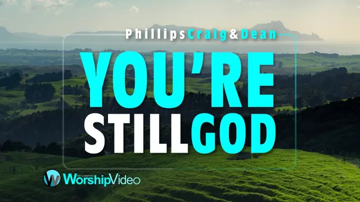 You're Still God - Phillips, Craig & Dean [With Lyrics]