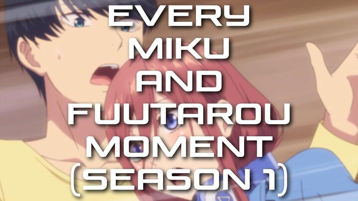 Quintessential Quintuplets - ทุกช่วงเวลาของ Miku และ Fuutarou (Season 1)