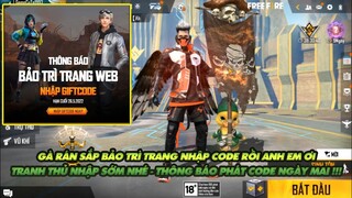 FREE FIRE | VÌ SAO GÀ RÁN SẮP BẢO TRÌ TRANG NHẬP CODE RỒI - THÔNG BÁO LỊCH PHÁT CODE NGÀY MAI !