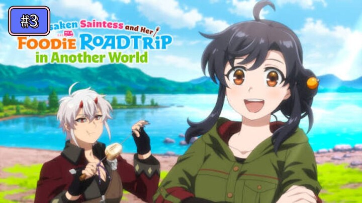 (Episode 3) The Forsaken Saintess and Her Foodie Roadtrip [English Sub]