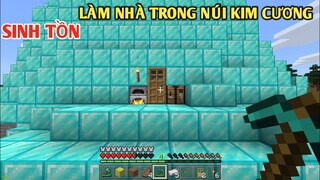 THỬ THÁCH SINH TỒN LÀM NHÀ TRONG NÚI TOÀN KIM CƯƠNG || TRONG MINECRAFT POCKET EDITION