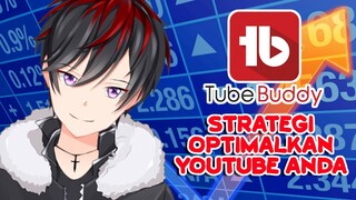 Cara Mendapatkan Viewers Dan Optimasikan Channel Youtube Kalian Dengan Tube Buddy 【VTUBER INDONESIA】