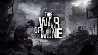 This War of Mine #01 - Survival w czasie wojny