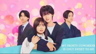 MY FROSTY COWORKER IS ONLY SWEET TO ME EP07 SUB INDO