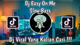 DJ EASY ON ME SLOW BASS VIRAL TIK TOK TERBARU 2021 YANG KALIAN CARI !