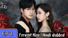 Fervent Kiss | Chinese Drama | Hindi Dubbed | Romantic Love episode 2