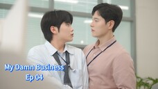 My Damn Business ep 04 (sub indo)