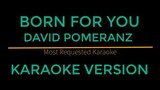 Born For you - David Pomeranz (Karaoke Version)