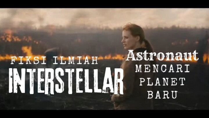 Film Interstellar. Astronaut Mencari Planet Baru. Fiksi Ilmiah.