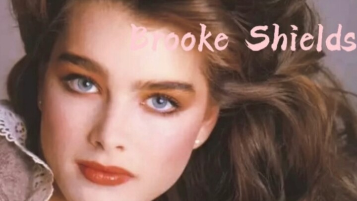 [Remix]Brooke Shields, her beauty is like a miracle