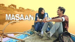 Masaan ▪︎ 2015 ▪︎ Hindi ▪︎ Vicky Kaushal ▪︎ Richa Chaddha ▪︎ Shweta Tripathi ▪︎