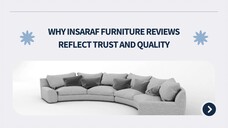 Why Insaraf Furniture Reviews Reflect Trust and Quality