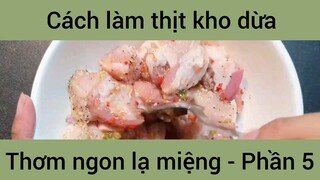 Cách làm thịt kho dừa thơm ngon lạ miệng #5