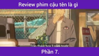 Review phim cậu tên là gì p7